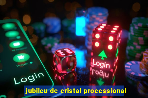 jubileu de cristal processional